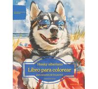 Husky siberiano: Libro para colorear para amantes de los perros - Edición de verano