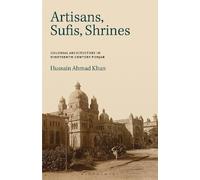 Hussain Ahmad Khan Artisans, Sufis, Shrines (Tascabile)