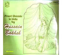 HUSSAIN BAKHSH - FINEST GHAZALS IN URDU / HINDI - DISCO VINYL NUOVO