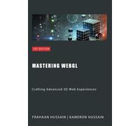 Hussain Kameron Mastering Webgl BOOK NUOVO
