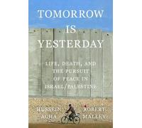 Hussein Agha Robert Malley Tomorrow Is Yesterday (Copertina rigida)
