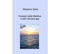 Hussein delle Maldive e altri racconti gay