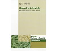 Husserl e Aristotele. Coscienza immaginazione mondo