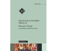 Husserl, Freud e il problema dell'inconscio