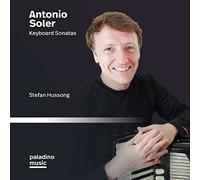 Hussong, Stefan - Antonio Soler: Keyboard Sonatas