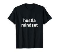 Hustla Mindset, Funny Masculine Motivation Social Media Fun Maglietta