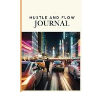 Hustle and Flow: Work Hard. Move Smart. Stay in Flow.