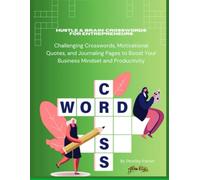 HUSTLE & BRAIN: CROSSWORDS FOR ENTREPRENEURS: Challenging Crosswords, Motivational Quotes, and Journaling Pages to Boost Your Business Mindset and Productivity