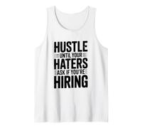 Hustle Fino a Quando i Tuoi Haters chiedono se stai assumendo Motivazionale Canotta