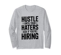 Hustle Fino a Quando i Tuoi Haters chiedono se stai assumendo Motivazionale Maglia a Manica