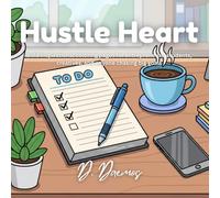 Hustle Heart: A Motivational Coloring Book for Ambition, Focus & Daily Drive