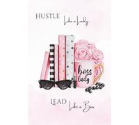 Hustle Like A Lady, Lead Like A Boss: Notebook, To Do List, Planner, Sketch
