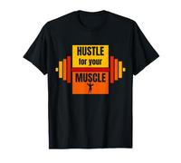 Hustle per Il Tuo Bodybuilding Muscolare - Bodybuilder Divertente Maglietta