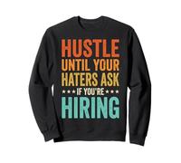 Hustle Until Your Haters Ask If You're Hiring Felpa