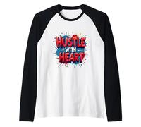 Hustle with Heart - Lavorare con Cuore e Mente Maglia con Maniche Raglan