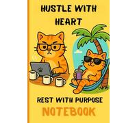 Hustle with Heart, Rest with Purpose: A Motivational & Funny Brain Notebook | 6x9 Inches | 120 Lined Pages for Ambitious Thoughts, Breaktime Ideas & Mindful Notes