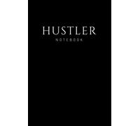 Hustler notebook lined notebook for goals and achievements Inspirational Journal - Notebook to Write your plans 120 pages: gift for boss, friend, ... wife, husband, men and women, boys and girls