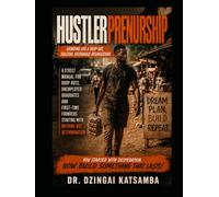 Hustlerprenurship: Grinding Like a Drop-Out, Building Sustainable Organisations