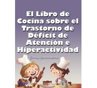 Huston El Libro de Cocina Sobre el Trastorno de Déficit de At (Copertina rigida)