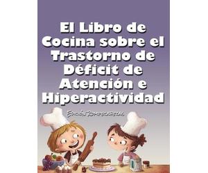 Huston El Libro de Cocina Sobre el Trastorno de Déficit de At (Copertina rigida)