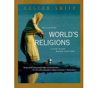 Huston Smith – The Illustrated World's Religions: A Guide to Our Wisdom Traditions – Tascabile