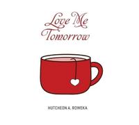 Hutcheon A Roweka Love Me Tomorrow (Copertina rigida)