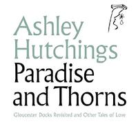 HUTCHINGS, ASHLEY - PARADISE AND THORNS