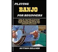 Hutson Zellner Playing Banjo for Beginners (Tascabile)