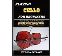 Hutson Zellner Playing Cello for Beginners (Tascabile)