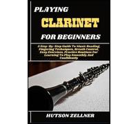 Hutson Zellner Playing Clarinet for Beginners (Tascabile)