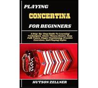 Hutson Zellner Playing Concertina for Beginners (Tascabile)