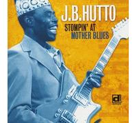 Hutto J.B - Stompin' At Mother Blues