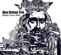 Hutton, Alex Trio - Magna Carta Suite