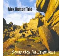 Hutton, Alex Trio - Songs From The Seven Hills