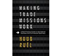 Huub Ruël Making Trade Missions Work (Copertina rigida)