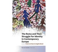 Huub van Baar The Roma and Their Struggle for Identity in Con (Copertina rigida)