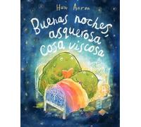 Huw Aaron Buenas noches, asquerosa cosa viscosa / Sleep Tight (Copertina rigida)