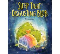 Huw Aaron Sleep Tight, Disgusting Blob (Copertina rigida)