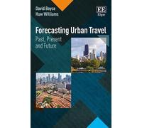 Huw C.W.L. Williams David E. Boyce Forecasting Urban Travel (Tascabile)