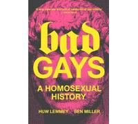 Huw Lemmey Ben Miller Bad Gays (Tascabile)