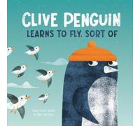 Huw Lewis Jones Clive Penguin Learns to Fly, Sort of (Copertina rigida)