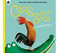Huw Lewis Jones Croc-a-doodle-doo (Tascabile)