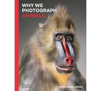 Huw Lewis-Jones Why We Photograph Animals (Copertina rigida)