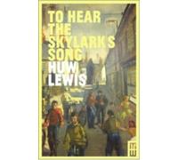 Huw Lewis To Hear the Skylark's Song (Tascabile)