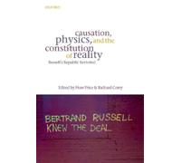 Huw Price Causation, Physics, and the Constitution of Reality (Copertina rigida)