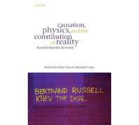 Huw Price Causation, Physics, and the Constitution of Reality (Tascabile)