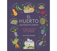 Huw Richards El huerto autosuficiente (Grow Food for Free) (Copertina rigida)