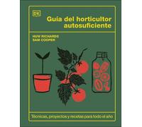 Guía del horticultor autosuficiente/ The Self-Sufficient Garden