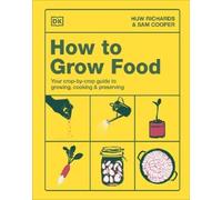 Huw Richards Sam Cooper How to Grow Food (Copertina rigida)