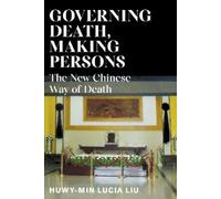 Huwy-min Lucia Liu Governing Death, Making Persons (Tascabile)